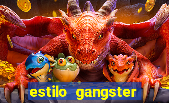 estilo gangster anos 90